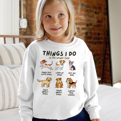 Kids 'Things I Do In My Spare Time' Dog Sweatshirt